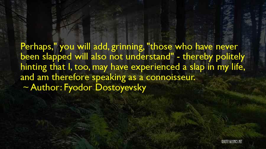 Slap You Quotes By Fyodor Dostoyevsky