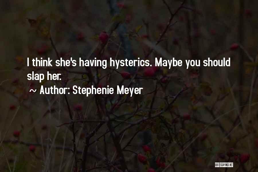 Slap You Quotes By Stephenie Meyer