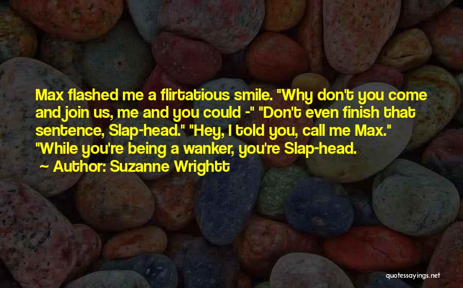 Slap You Quotes By Suzanne Wrightt