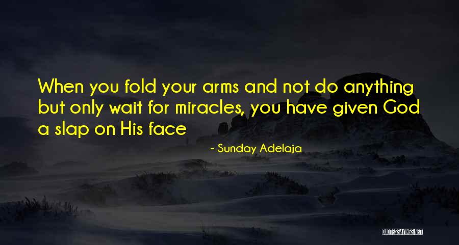 Slap Your Face Quotes By Sunday Adelaja Slap Your Face Quotes By Sunday Adelaja