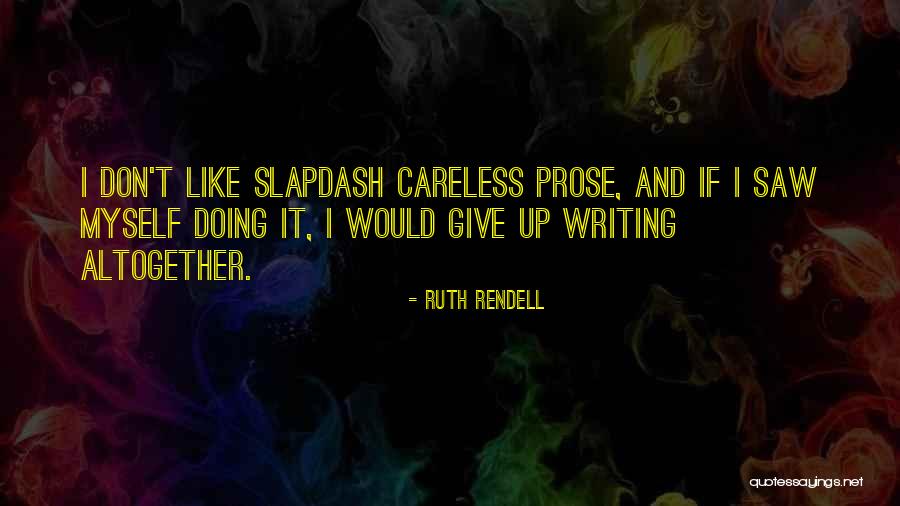Slapdash Quotes By Ruth Rendell Slapdash Quotes By Ruth Rendell