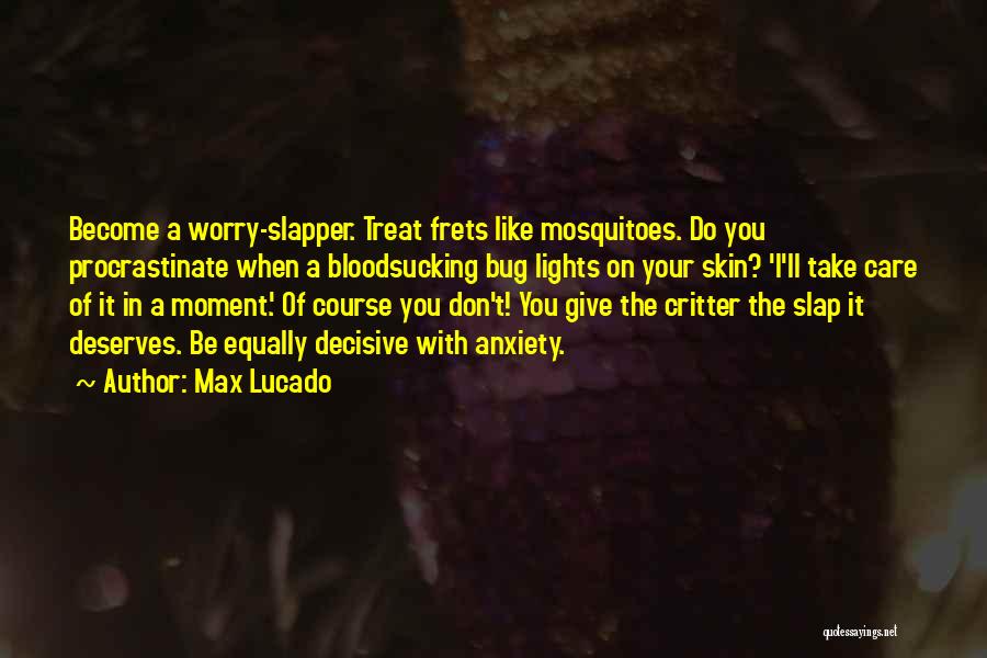 Slapper Quotes By Max Lucado