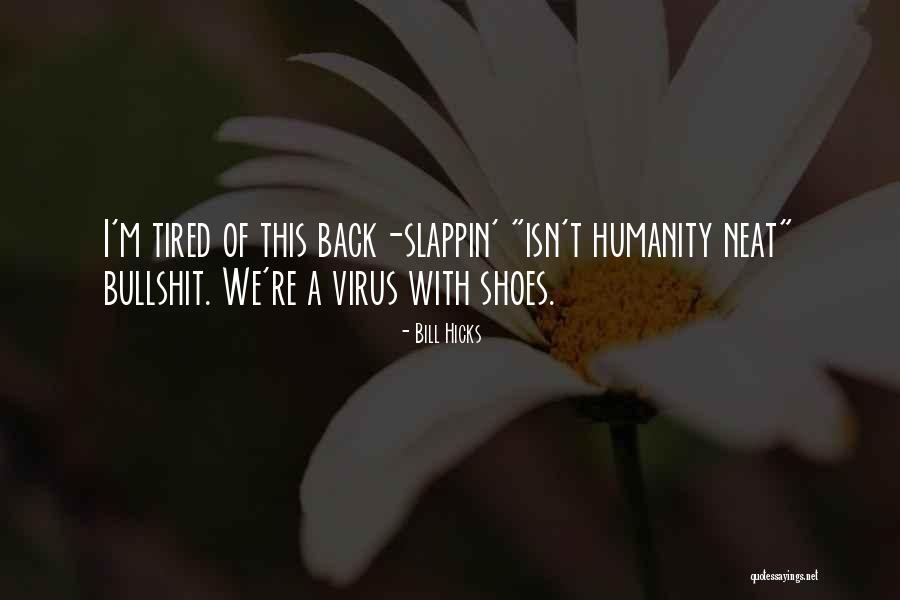Slappin Quotes By Bill Hicks Slappin Quotes By Bill Hicks
