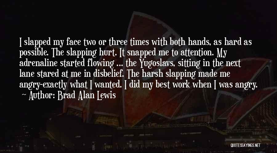 Slapping Someone In The Face Quotes By Brad Alan Lewis