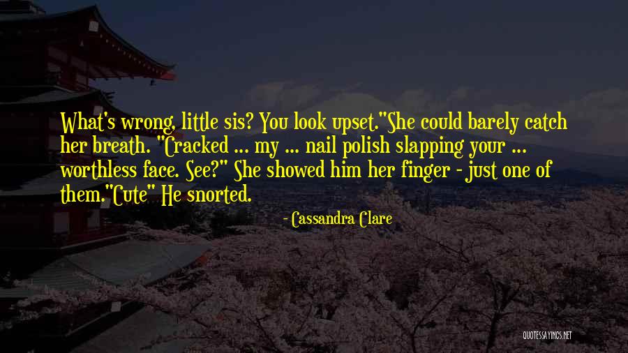 Slapping Someone In The Face Quotes By Cassandra Clare