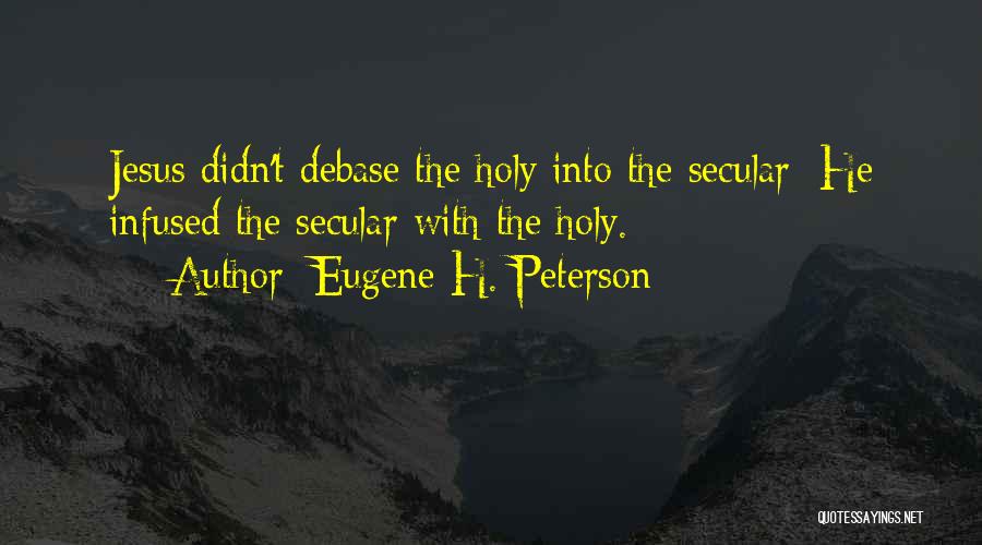 Slapsgiving 2 Quotes By Eugene H. Peterson