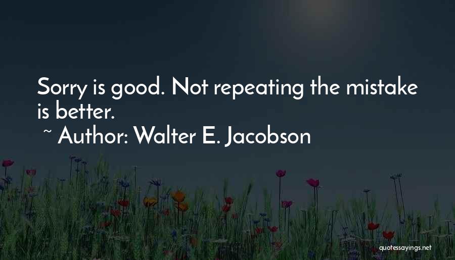 Slapsgiving 3 Quotes By Walter E. Jacobson