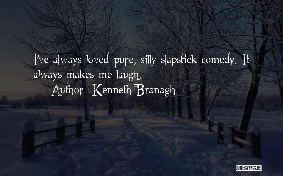 Slapstick Quotes By Kenneth Branagh