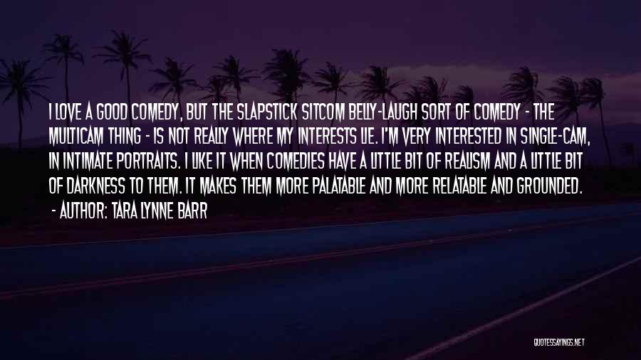 Slapstick Quotes By Tara Lynne Barr
