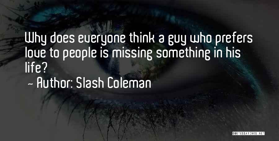 Slash Coleman Quotes 1605000