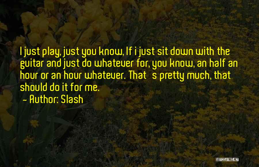 Slash Guitar Quotes By Slash