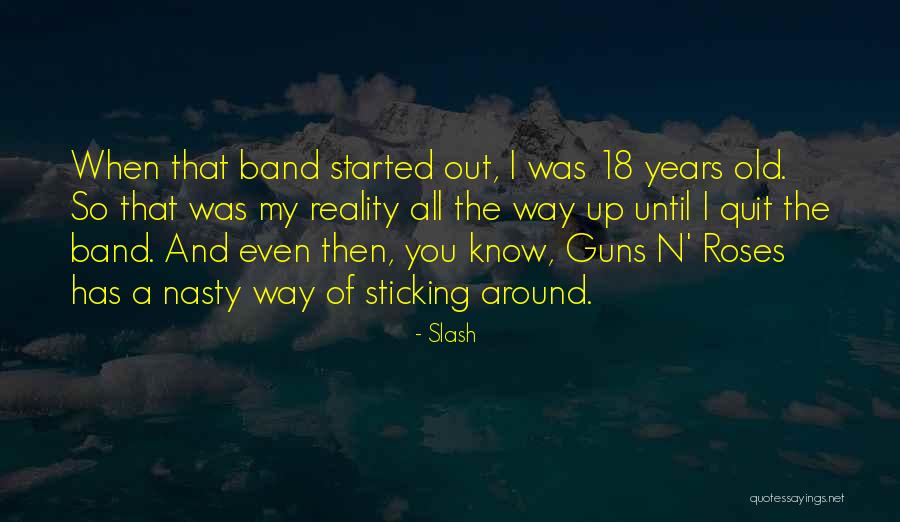 Slash Guns And Roses Quotes By Slash Slash Guns And Roses Quotes By Slash