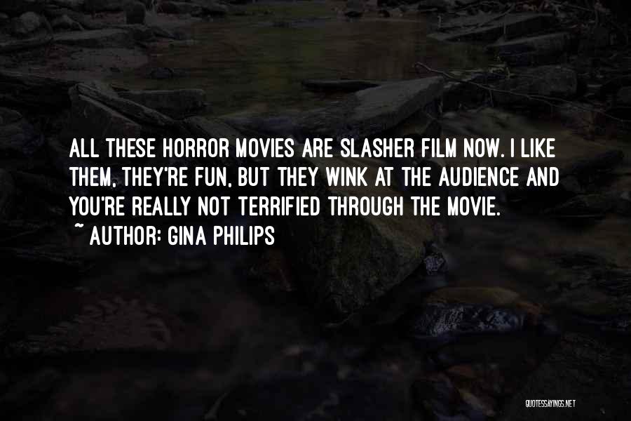 Slasher Movie Quotes By Gina Philips