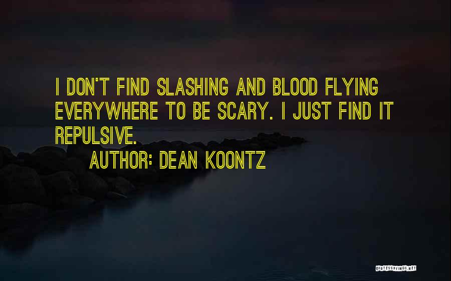 Slashing Quotes By Dean Koontz