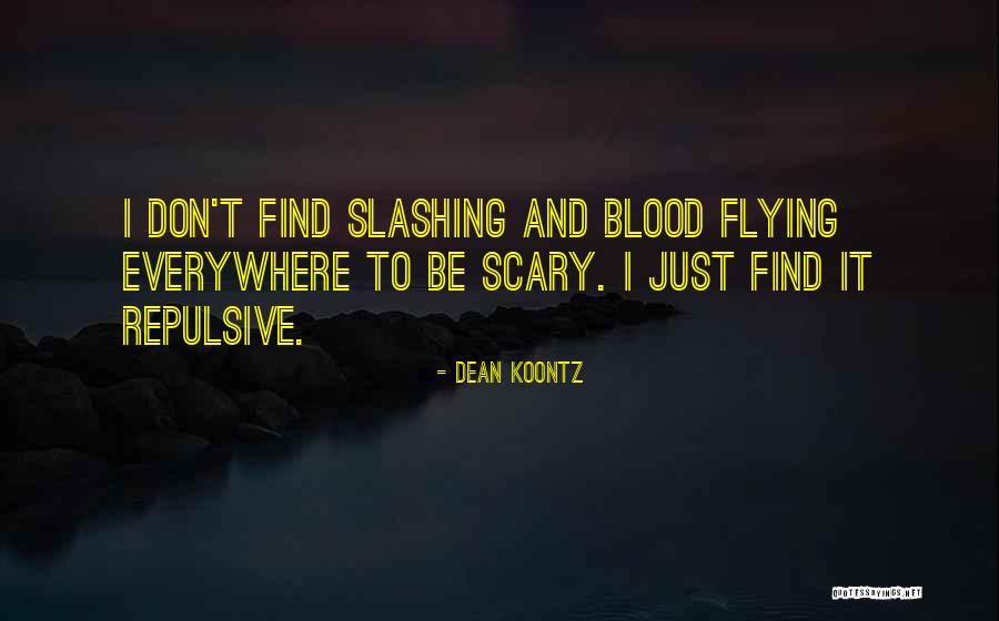 Slashing Quotes By Dean Koontz