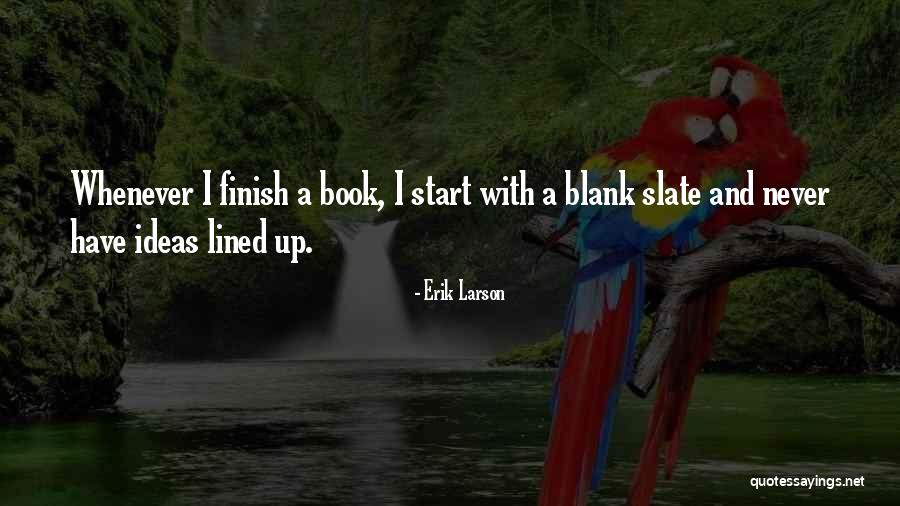 Slate Quotes By Erik Larson Slate Quotes By Erik Larson
