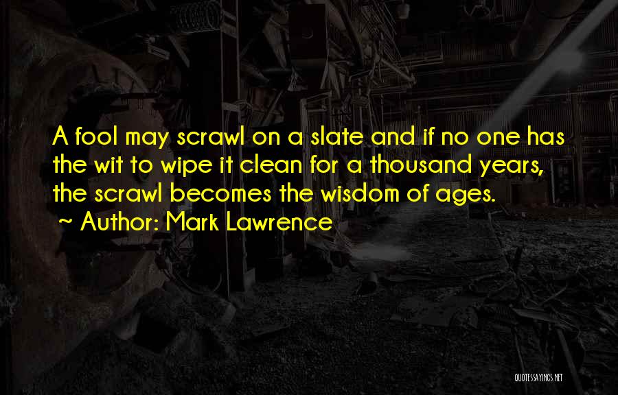 Slate Quotes By Mark Lawrence