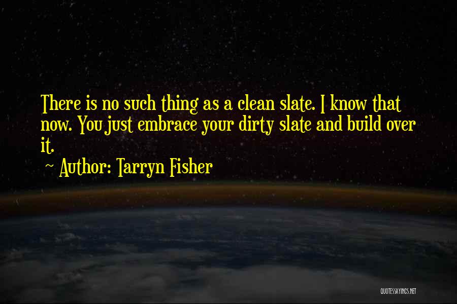 Slate Quotes By Tarryn Fisher