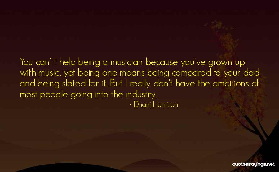 Slated Means Quotes By Dhani Harrison Slated Means Quotes By Dhani Harrison