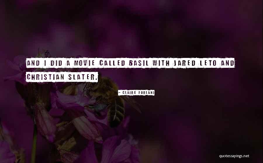 Slater Quotes By Claire Forlani Slater Quotes By Claire Forlani