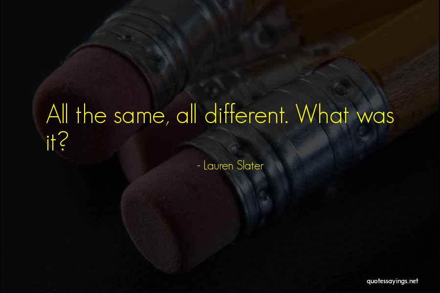 Slater Quotes By Lauren Slater Slater Quotes By Lauren Slater