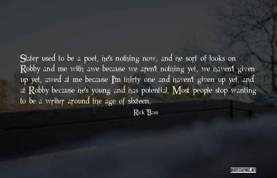 Slater Quotes By Rick Bass Slater Quotes By Rick Bass