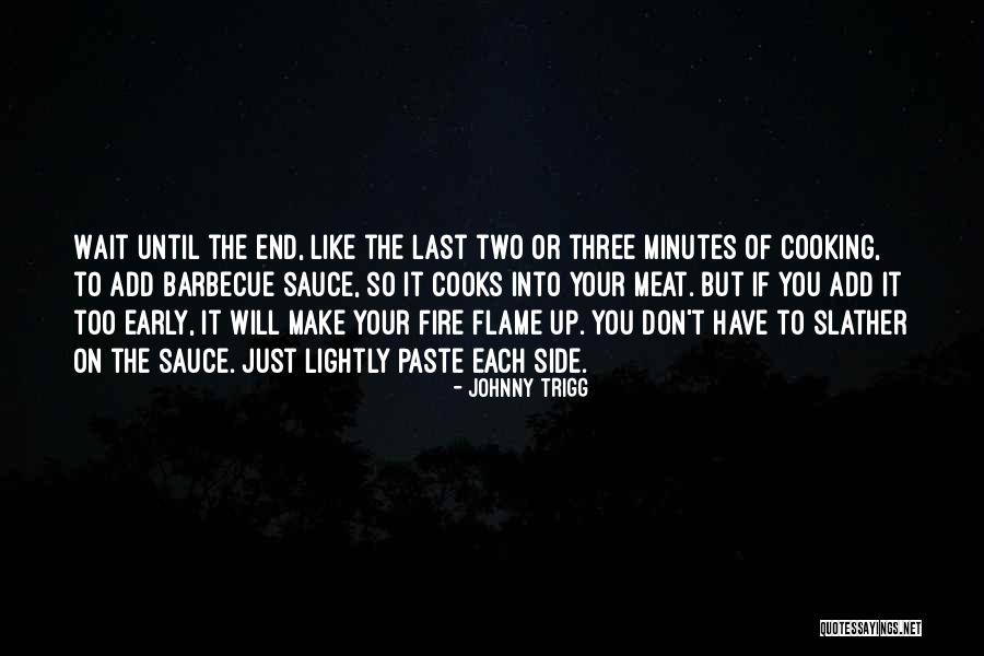 Slather Quotes By Johnny Trigg Slather Quotes By Johnny Trigg