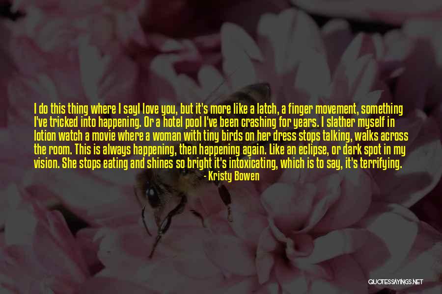 Slather Quotes By Kristy Bowen Slather Quotes By Kristy Bowen
