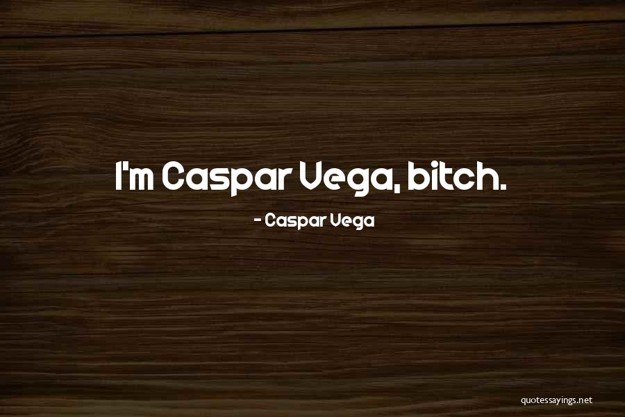Slathered Brick Quotes By Caspar Vega Slathered Brick Quotes By Caspar Vega
