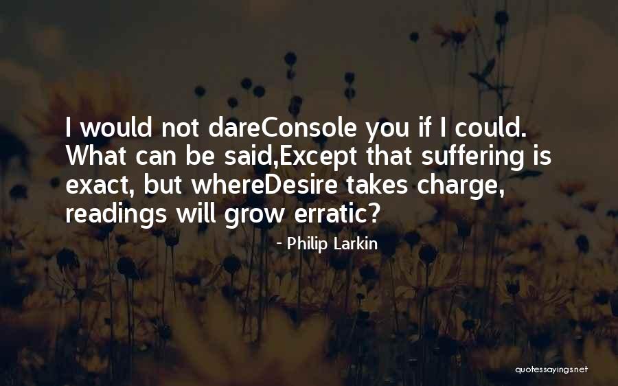 Slathered Brick Quotes By Philip Larkin Slathered Brick Quotes By Philip Larkin