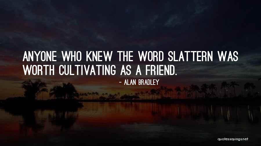 Slattern Quotes By Alan Bradley Slattern Quotes By Alan Bradley