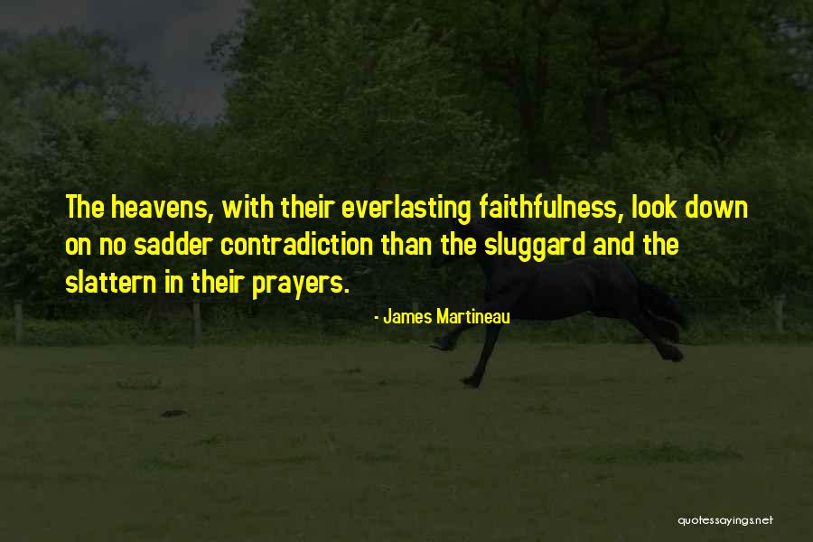 Slattern Quotes By James Martineau Slattern Quotes By James Martineau