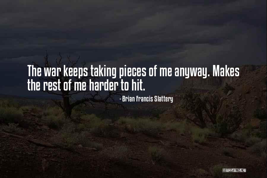 Slattery Quotes By Brian Francis Slattery Slattery Quotes By Brian Francis Slattery