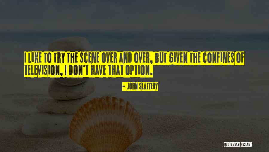 Slattery Quotes By John Slattery Slattery Quotes By John Slattery