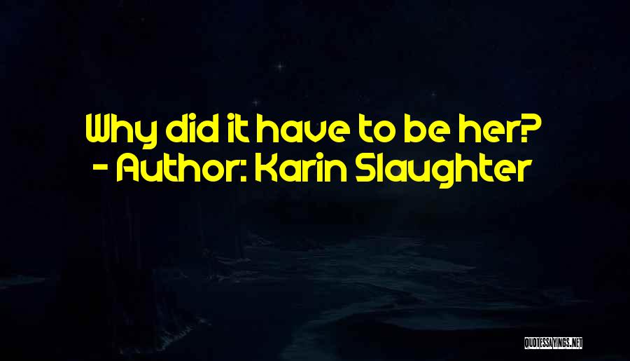 Slaughter Quotes By Karin Slaughter