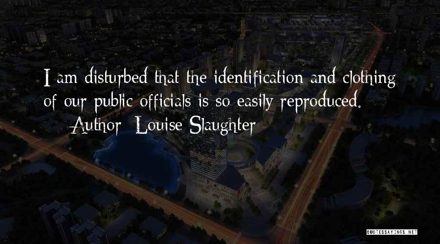 Slaughter Quotes By Louise Slaughter