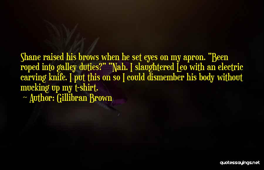 Slaughtered Quotes By Gillibran Brown