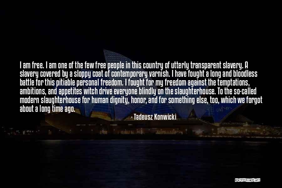 Slaughterhouse 5 Free Will Quotes By Tadeusz Konwicki Slaughterhouse 5 Free Will Quotes By Tadeusz Konwicki