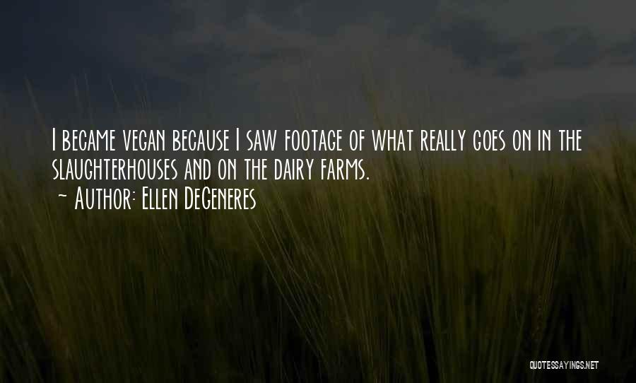Slaughterhouses Quotes By Ellen DeGeneres