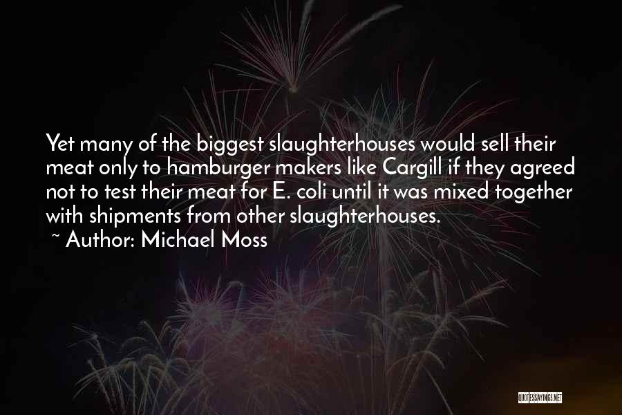 Slaughterhouses Quotes By Michael Moss