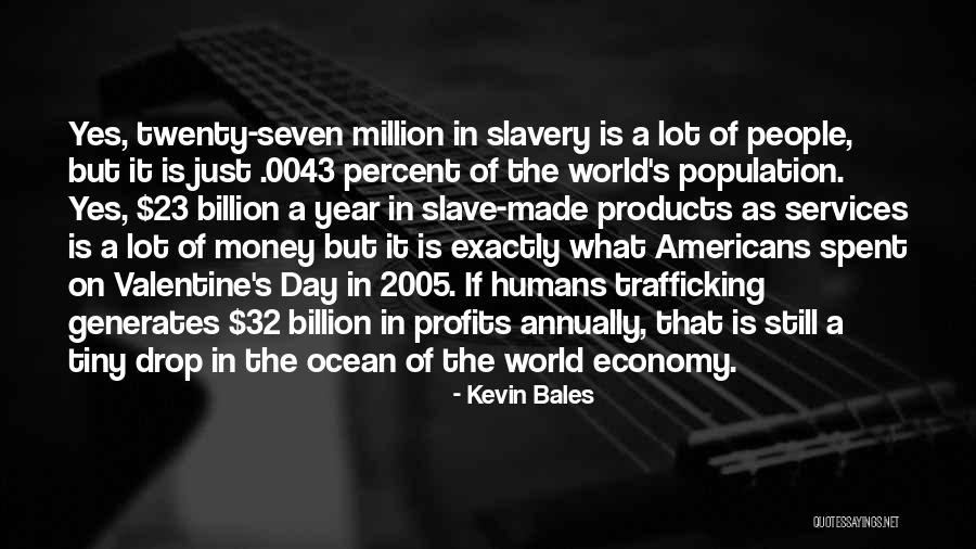 Slave Economy Quotes By Kevin Bales Slave Economy Quotes By Kevin Bales