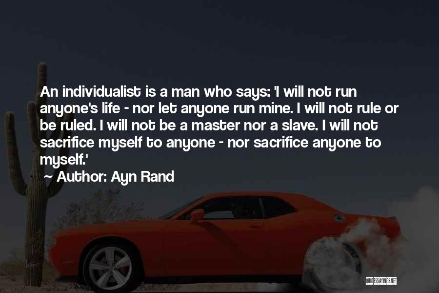 Slave Life Quotes By Ayn Rand