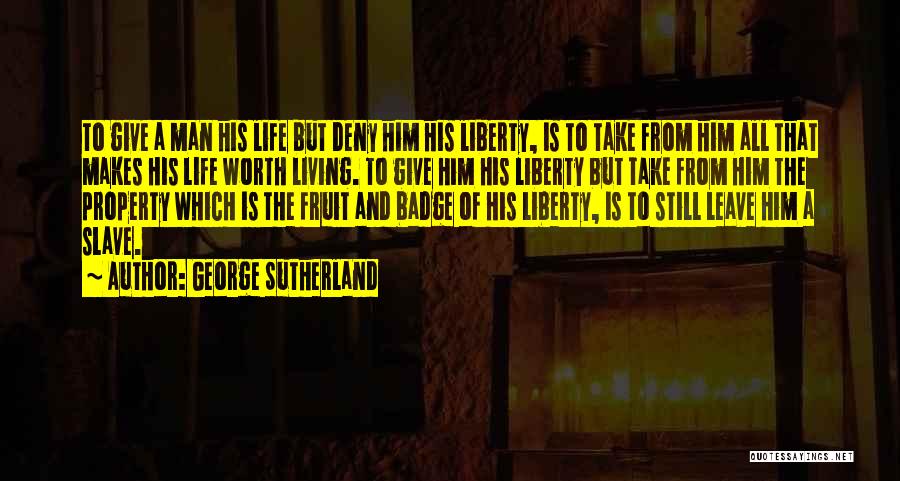 Slave Life Quotes By George Sutherland