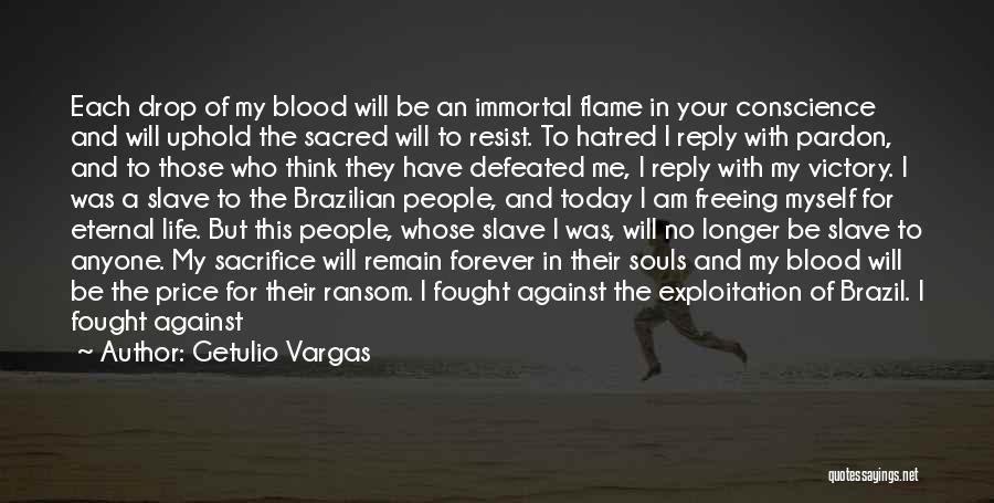 Slave Life Quotes By Getulio Vargas
