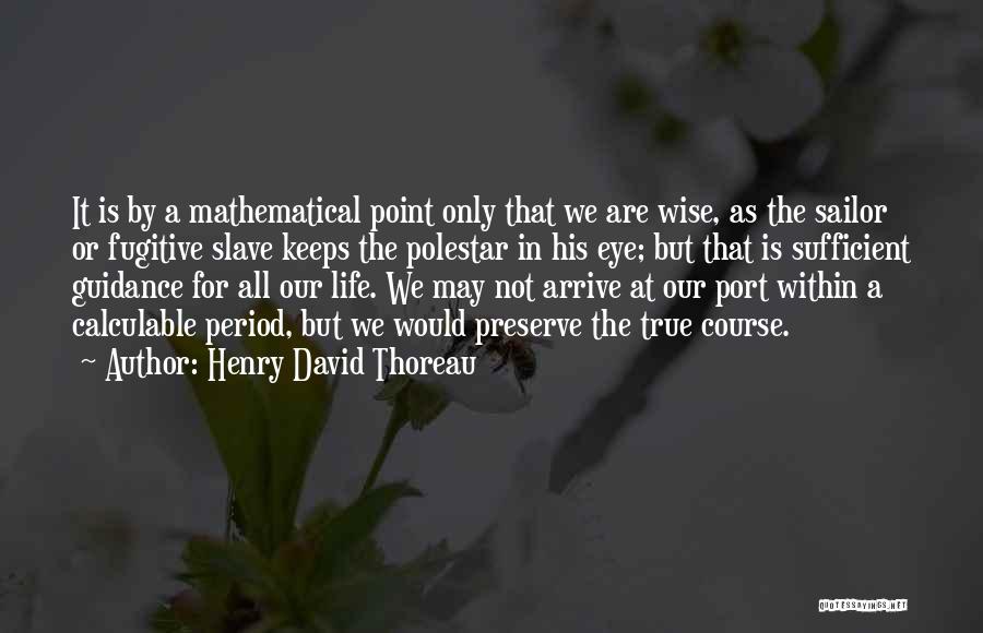 Slave Life Quotes By Henry David Thoreau