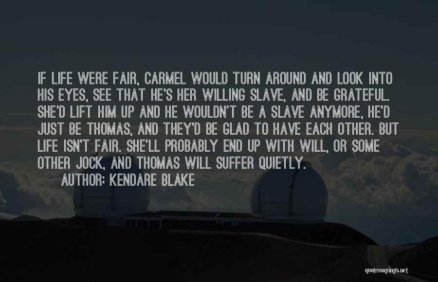 Slave Life Quotes By Kendare Blake