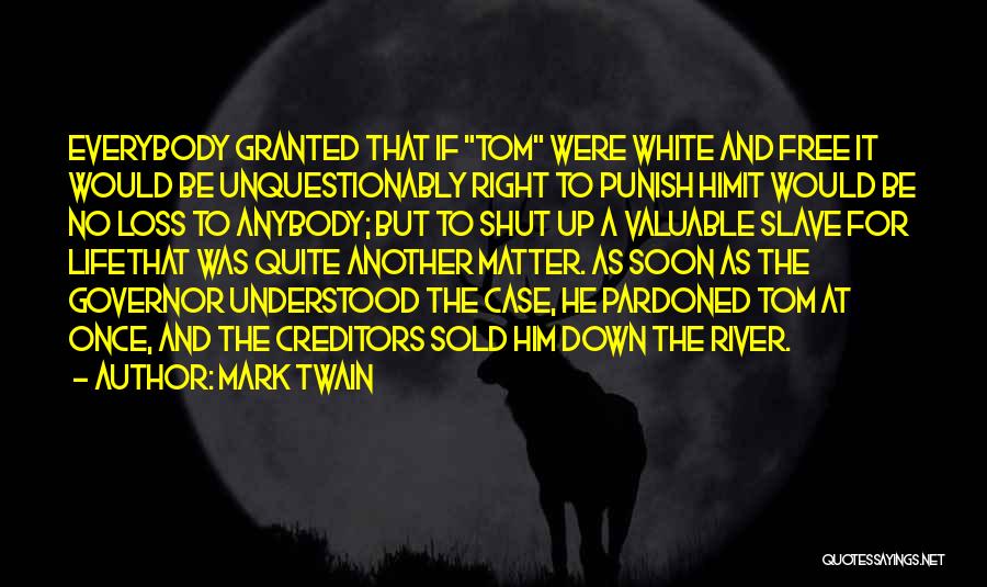 Slave Life Quotes By Mark Twain