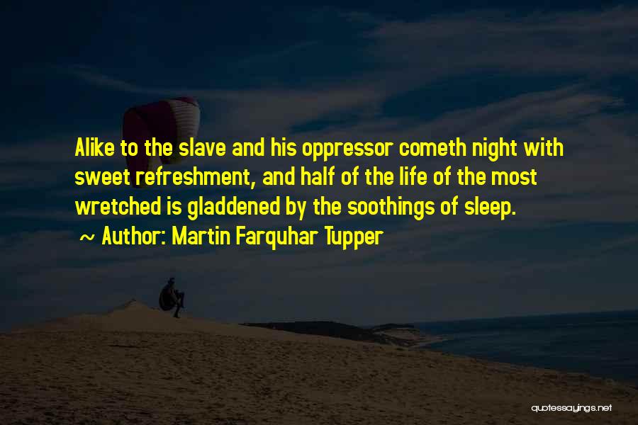 Slave Life Quotes By Martin Farquhar Tupper