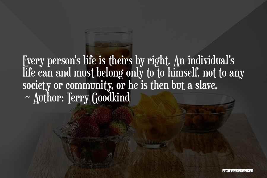Slave Life Quotes By Terry Goodkind