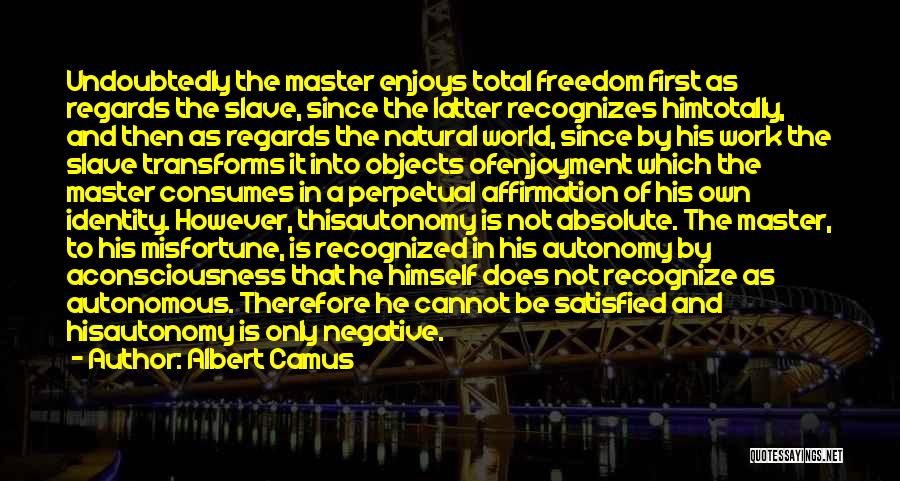 Slave Master Quotes By Albert Camus